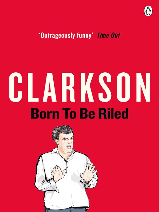 Title details for Born to be Riled by Jeremy Clarkson - Available
